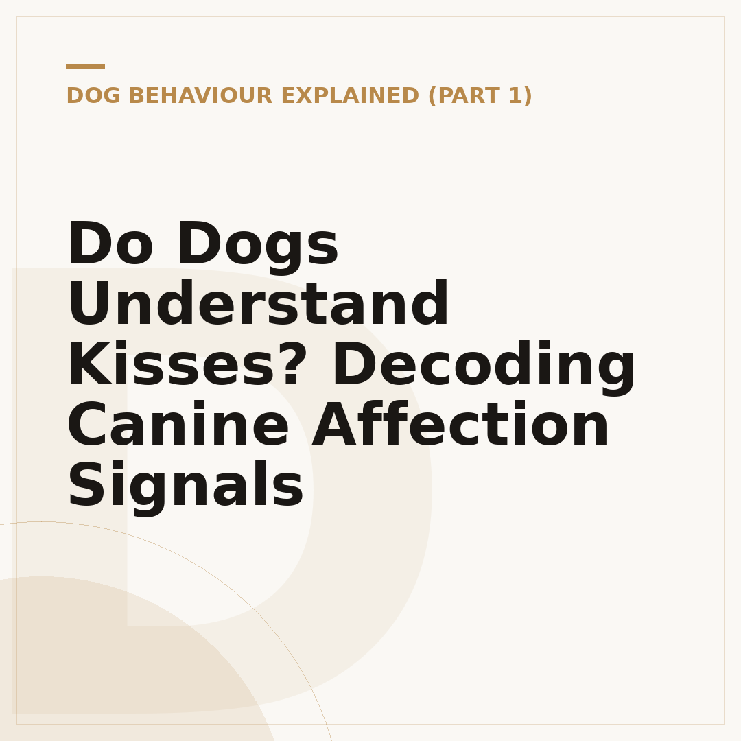 Do Dogs Understand Kisses? Decoding Canine Affection Signals
