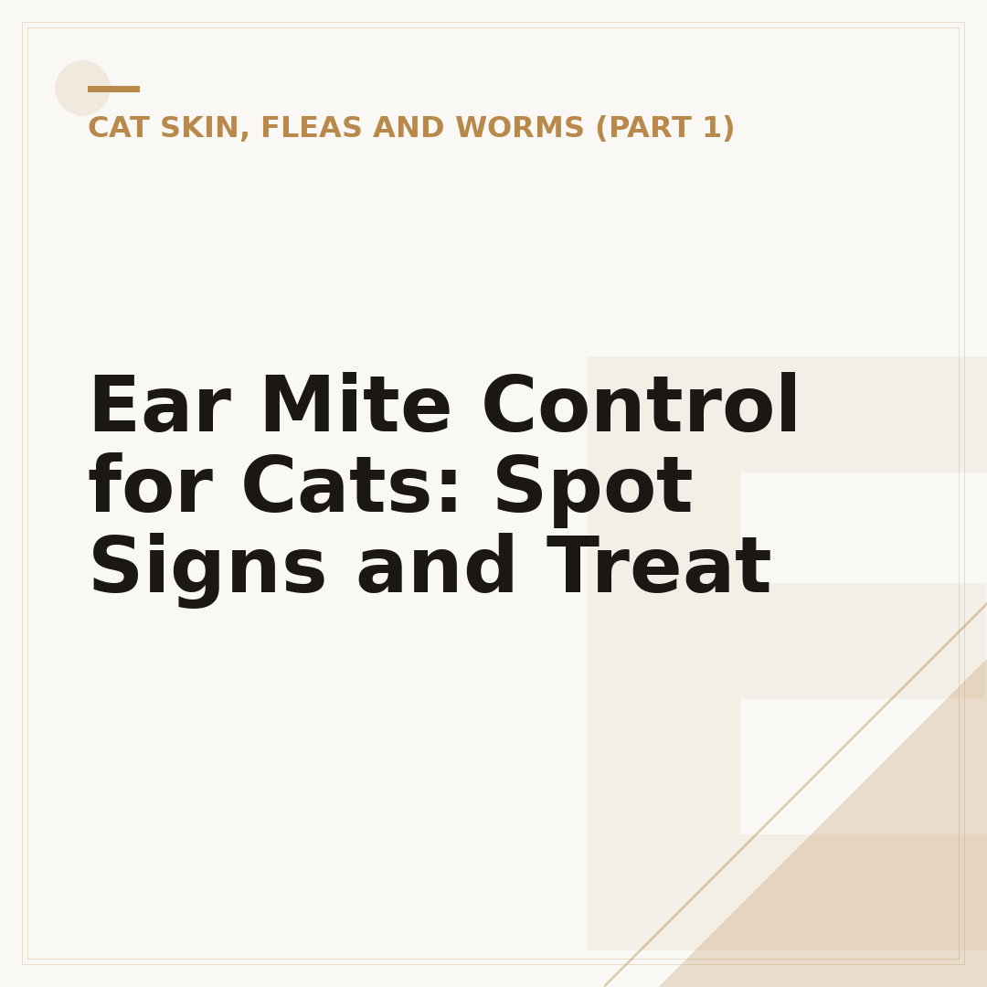Ear Mite Control for Cats: Spot Signs and Treat