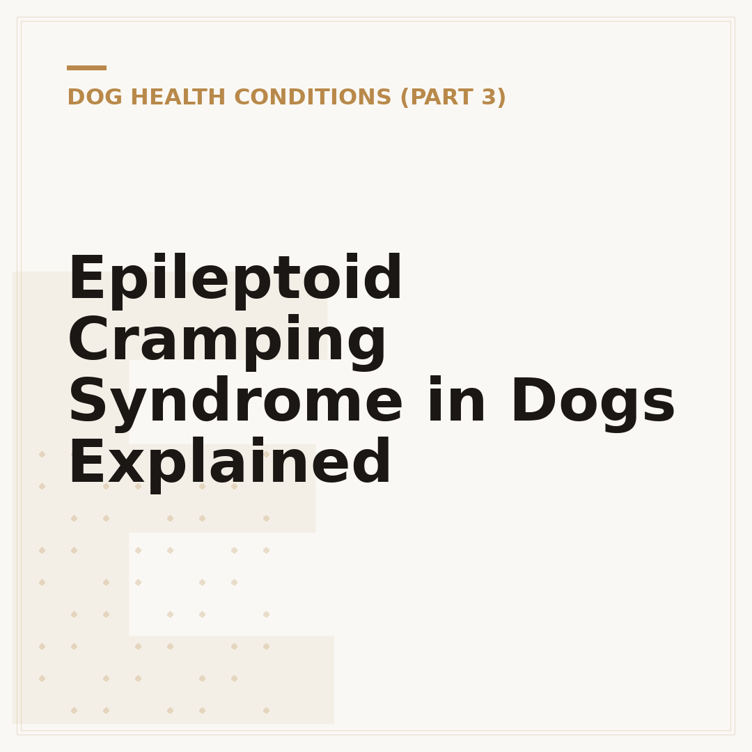 Epileptoid Cramping Syndrome in Dogs Explained