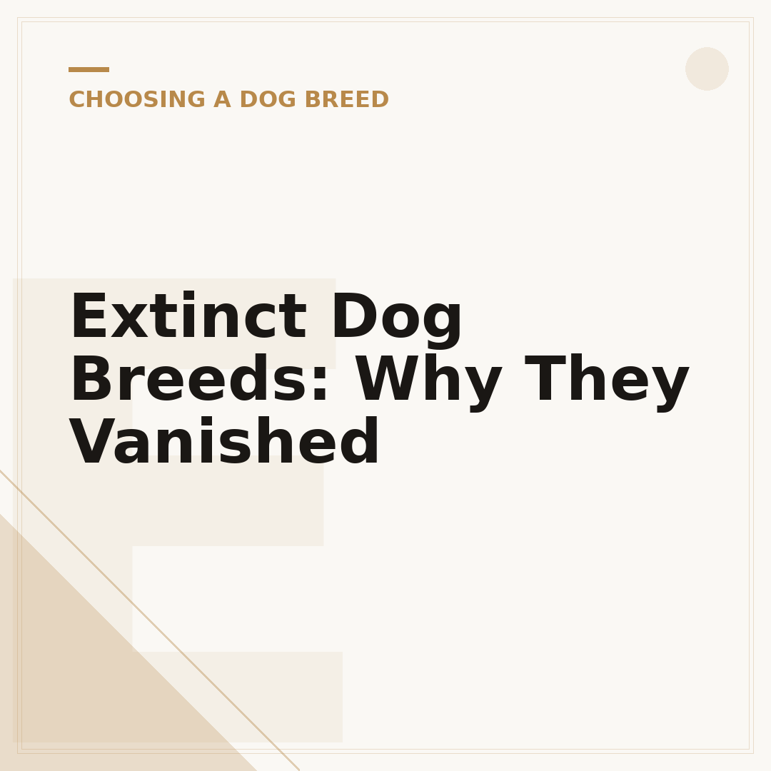 Extinct Dog Breeds: Why They Vanished