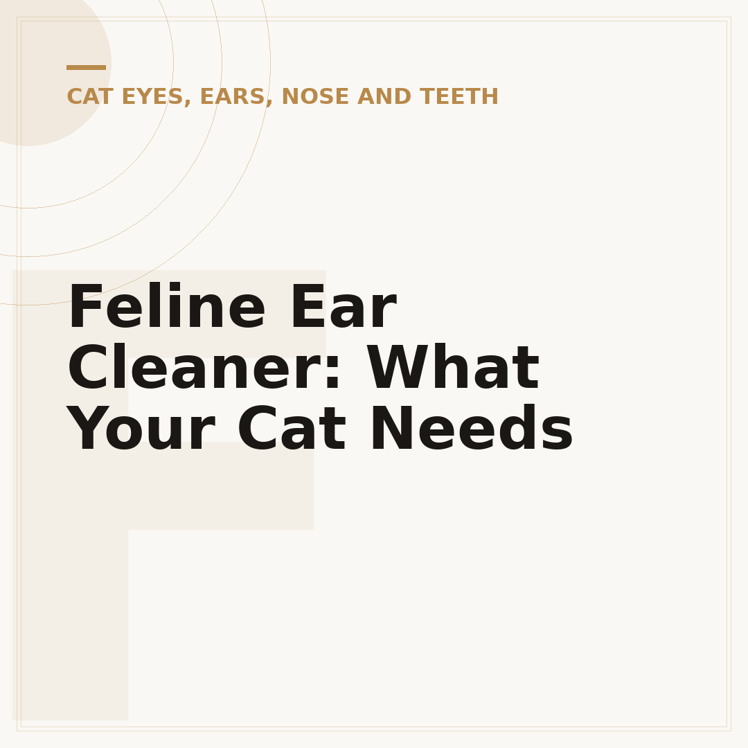 Feline Ear Cleaner: What Your Cat Needs