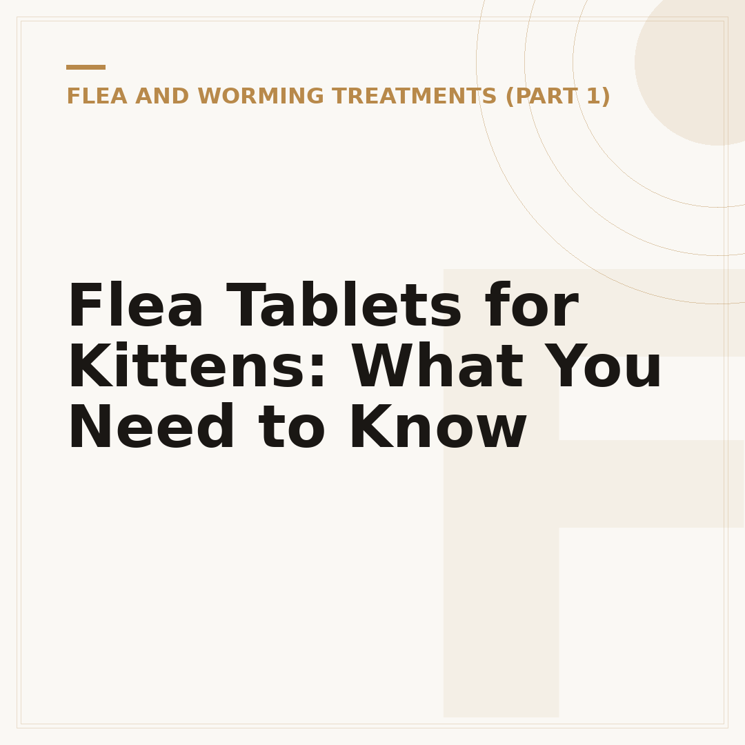 Flea Tablets for Kittens: What You Need to Know