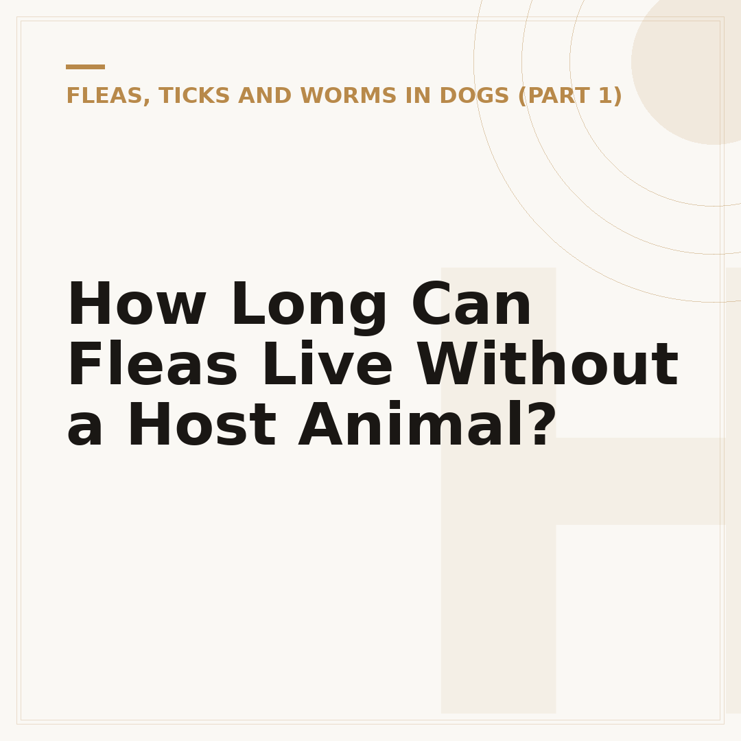 How Long Can Fleas Live Without a Host Animal?