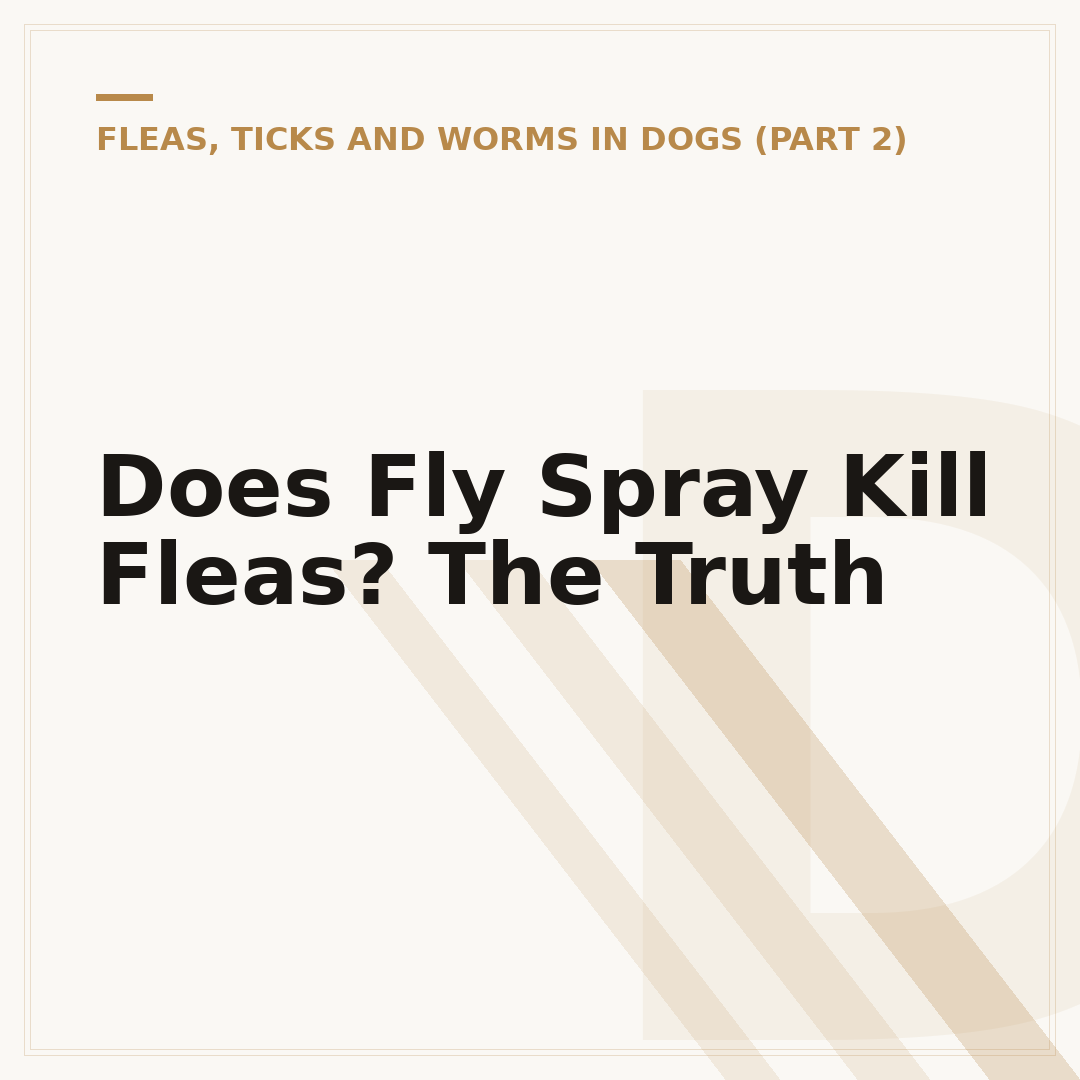 Does Fly Spray Kill Fleas? The Truth