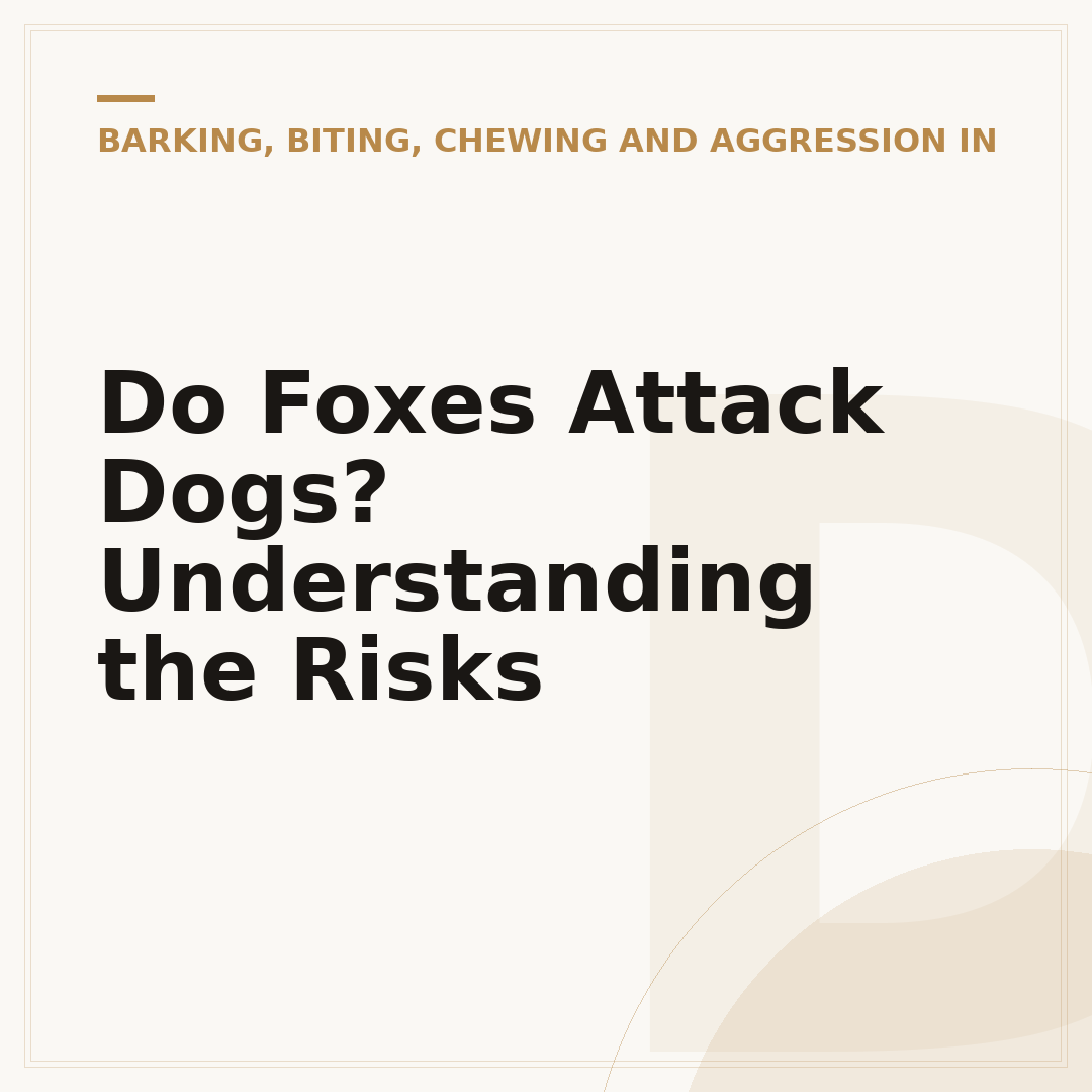 Do Foxes Attack Dogs? Understanding the Risks