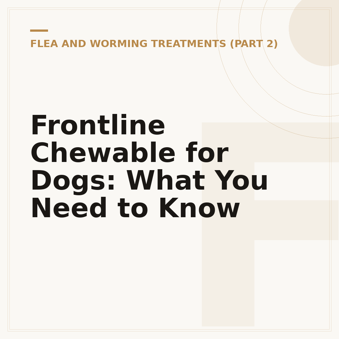 Frontline Chewable for Dogs: What You Need to Know