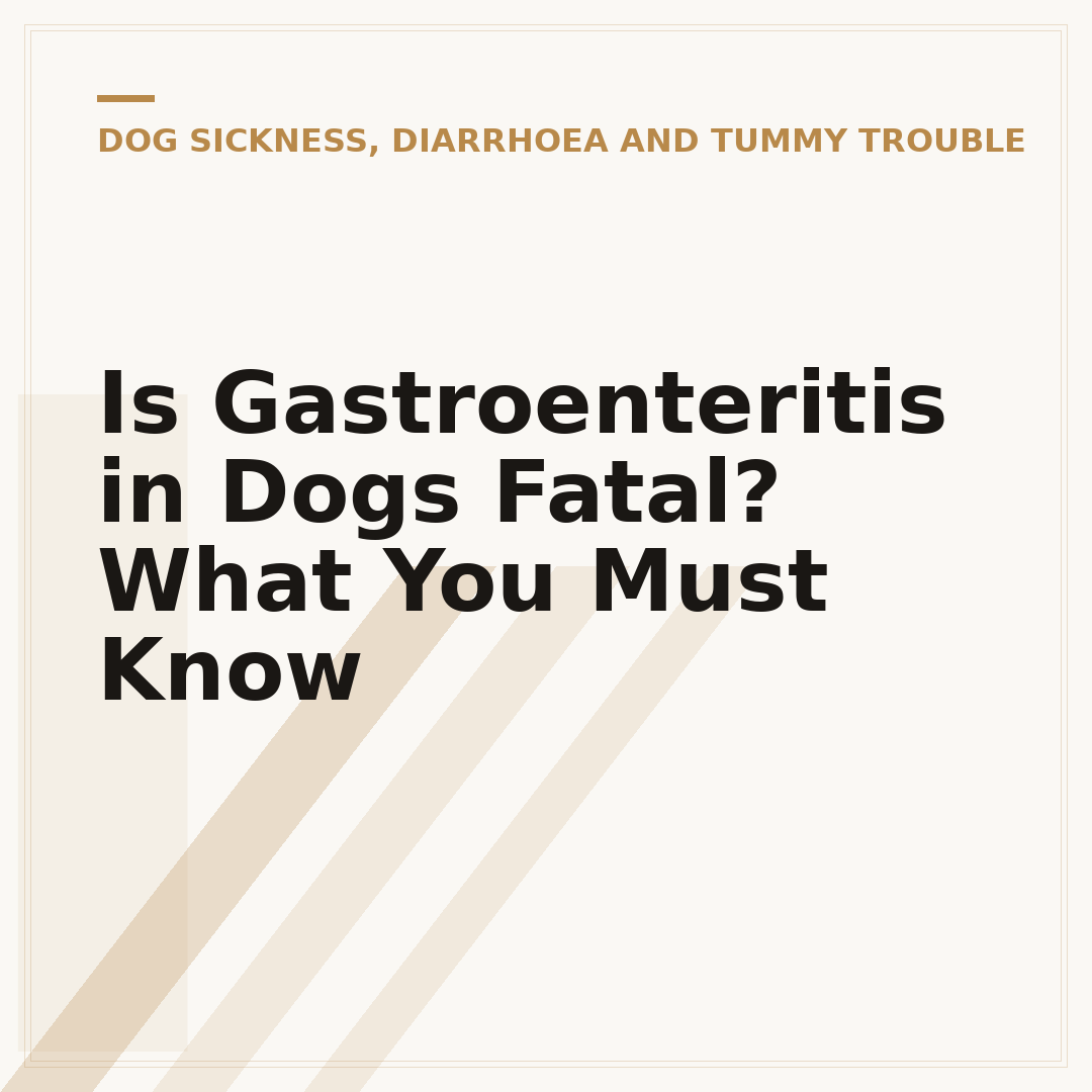 Is Gastroenteritis in Dogs Fatal? What You Must Know