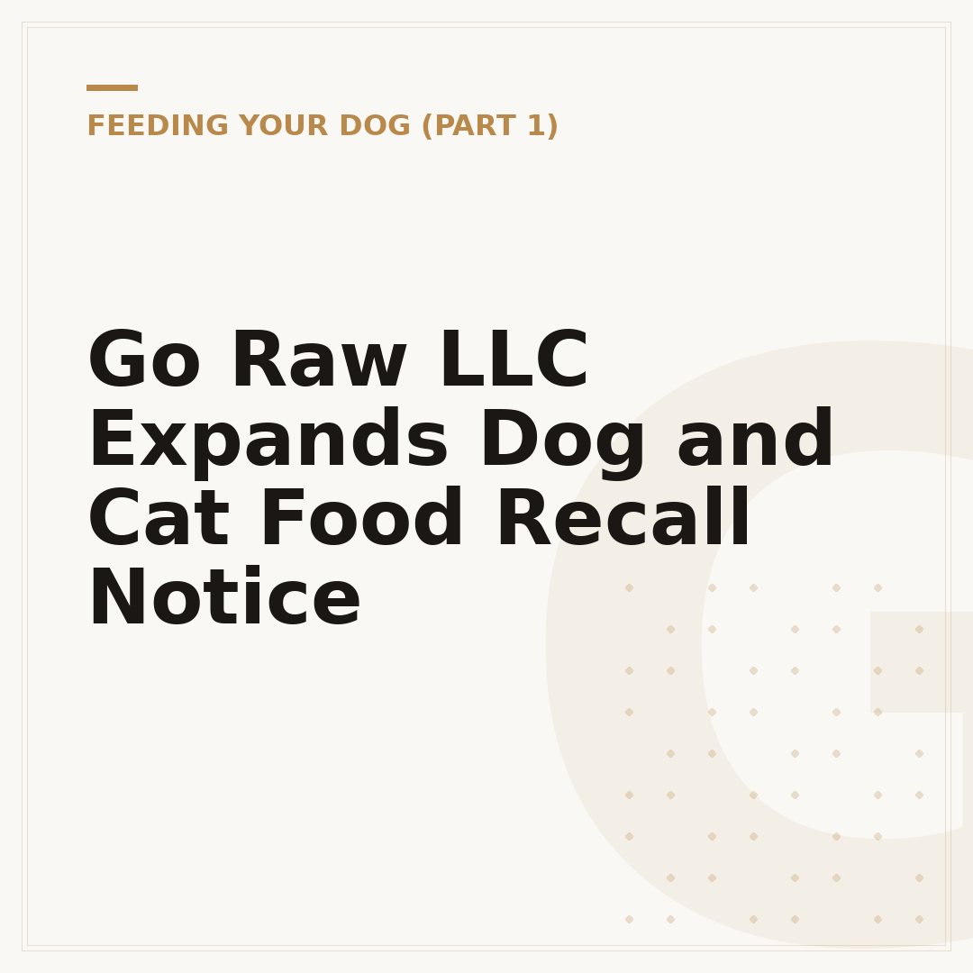 Go Raw LLC Expands Dog and Cat Food Recall Notice