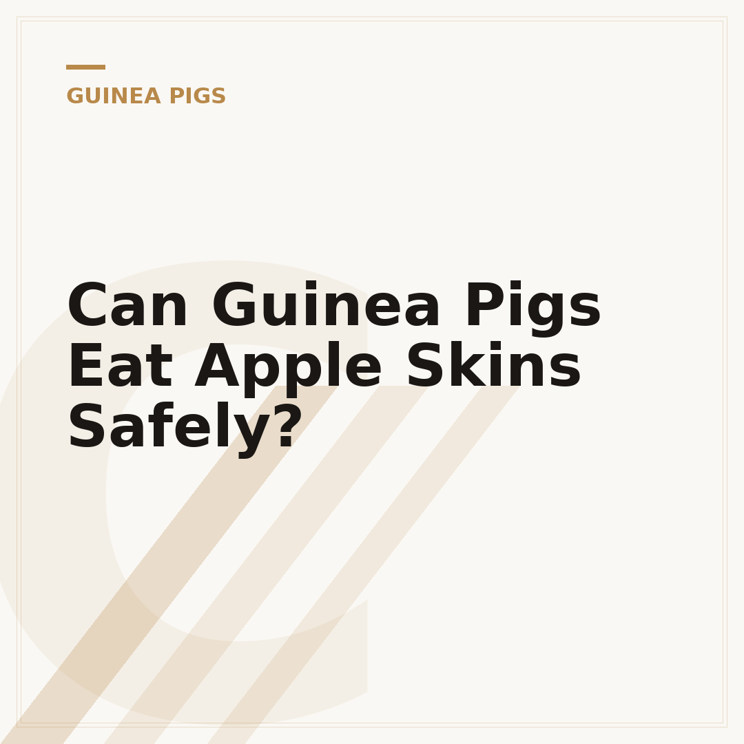 Can Guinea Pigs Eat Apple Skins Safely?
