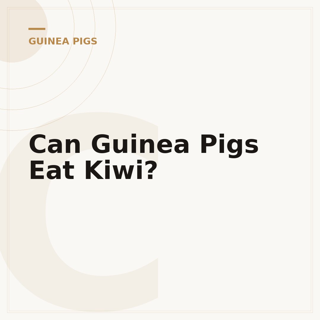 Can Guinea Pigs Eat Kiwi?