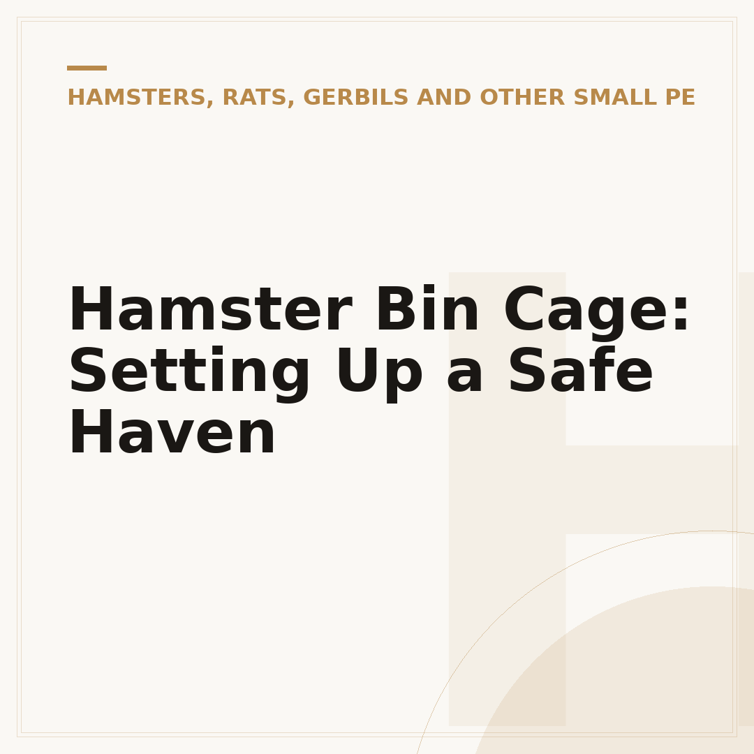 Hamster Bin Cage: Setting Up a Safe Haven