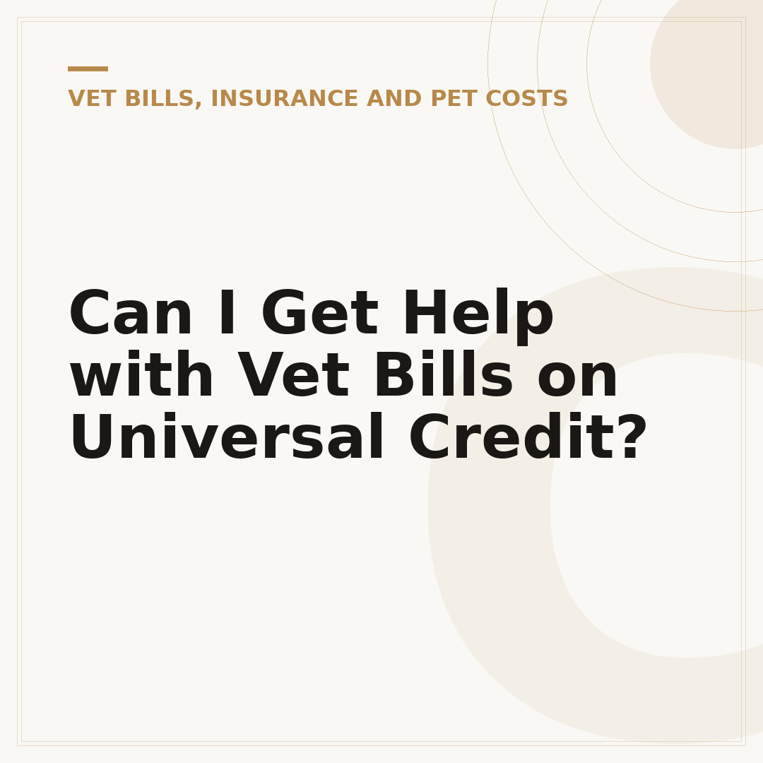 Can I Get Help with Vet Bills on Universal Credit?