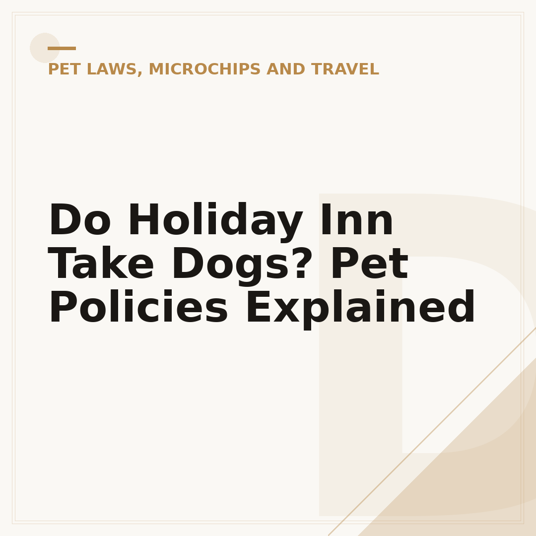 Do Holiday Inn Take Dogs? Pet Policies Explained