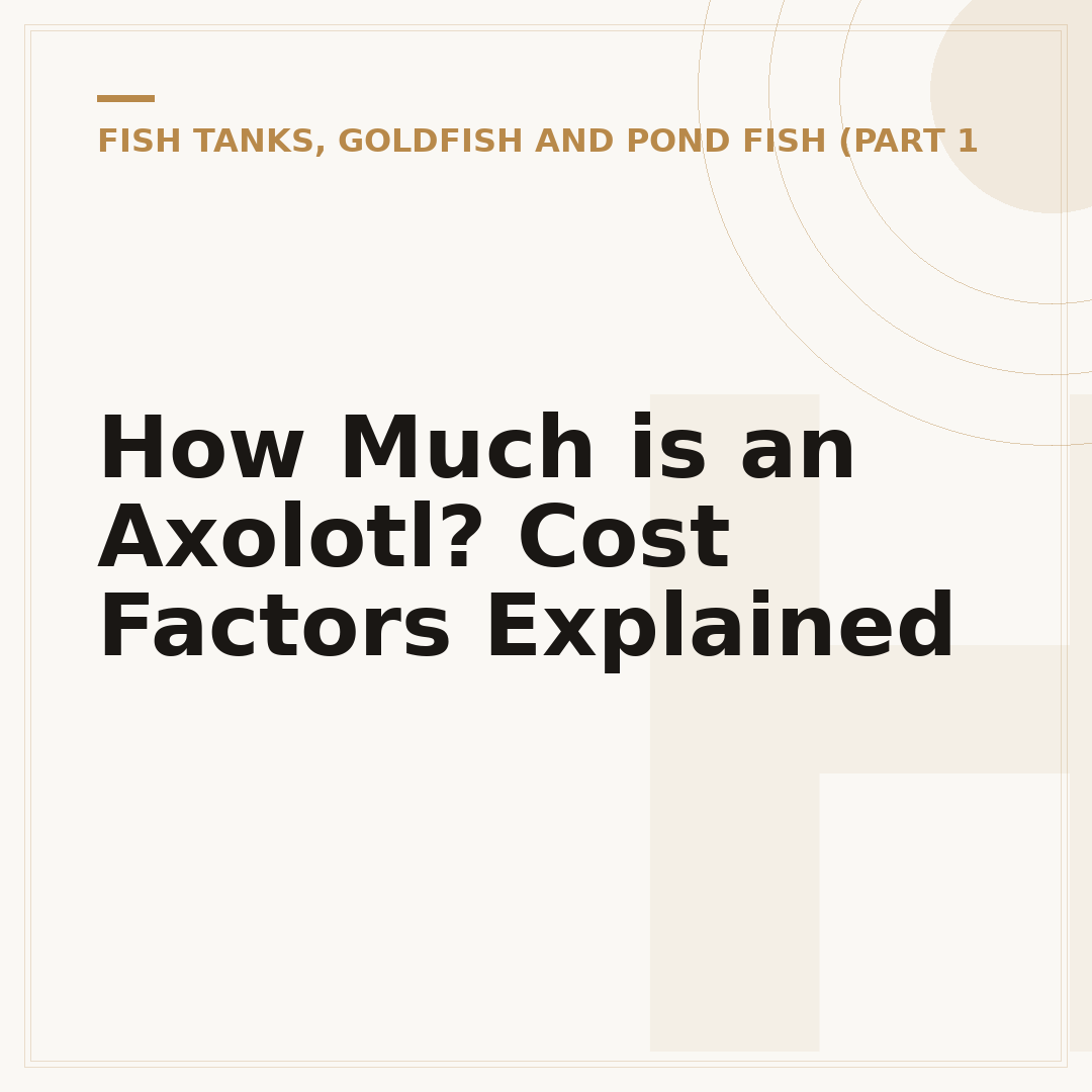 How Much is an Axolotl? Cost Factors Explained
