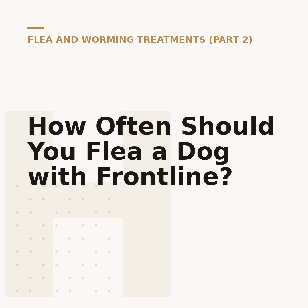 How Often Should You Flea a Dog with Frontline?