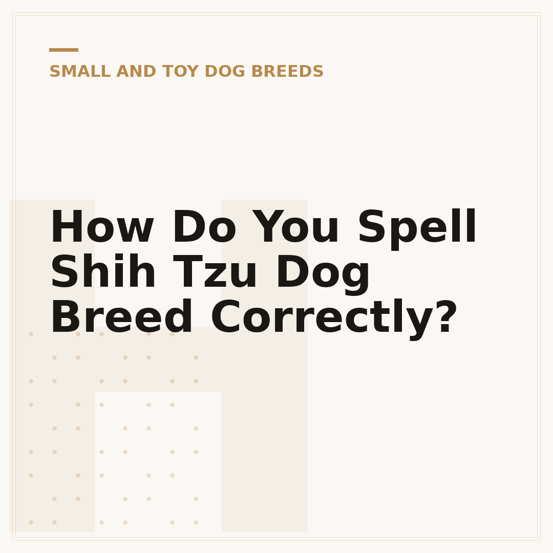 How Do You Spell Shih Tzu Dog Breed Correctly?