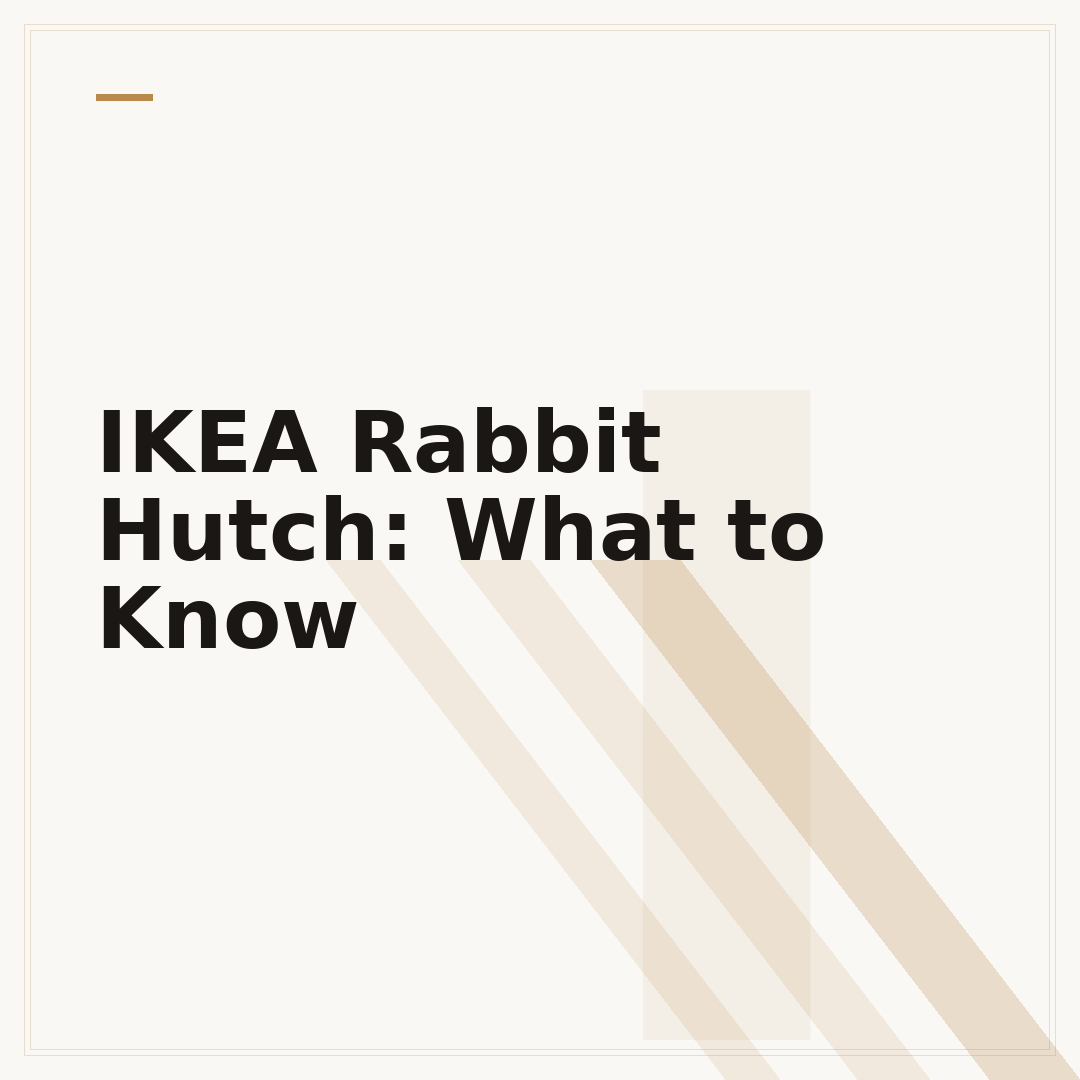 IKEA Rabbit Hutch: What to Know