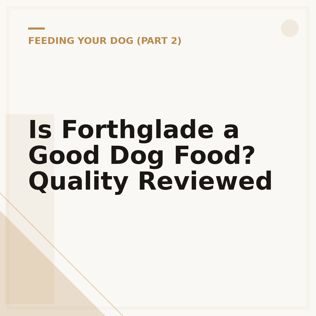 Is Forthglade a Good Dog Food? Quality Reviewed