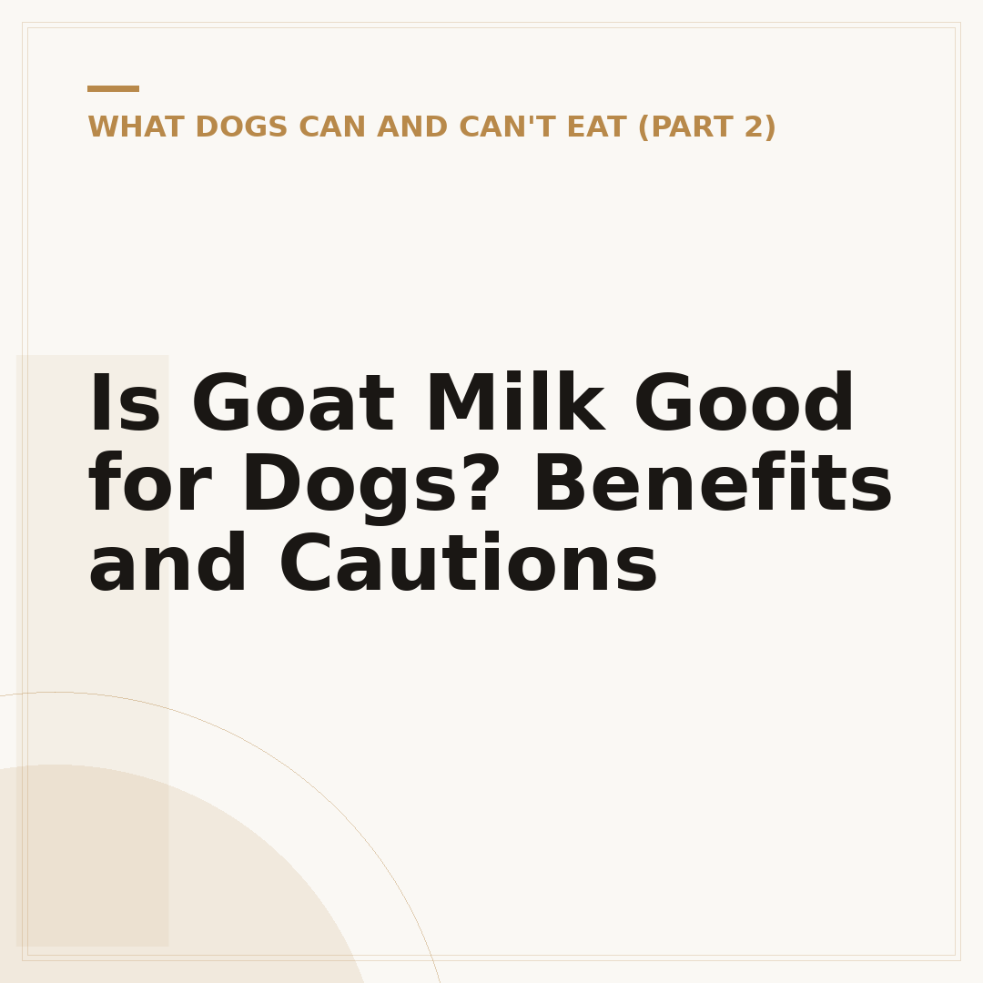 Is Goat Milk Good for Dogs? Benefits and Cautions
