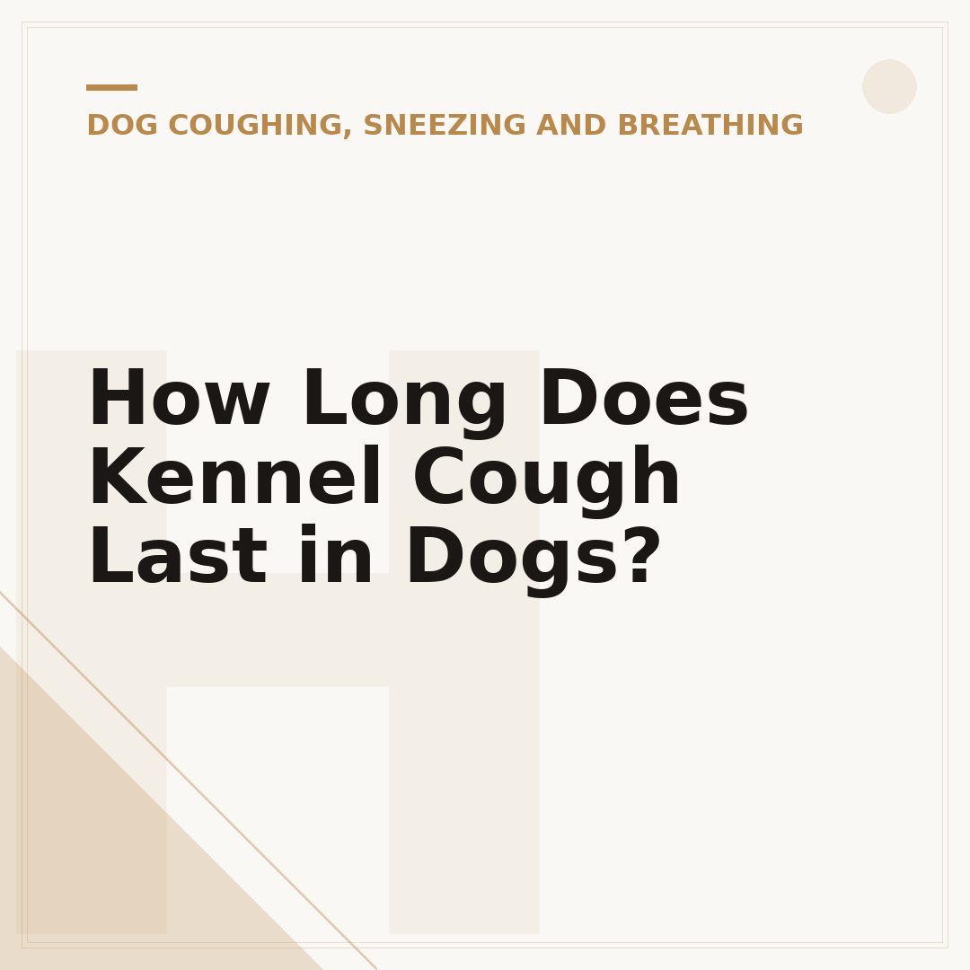 How Long Does Kennel Cough Last in Dogs?