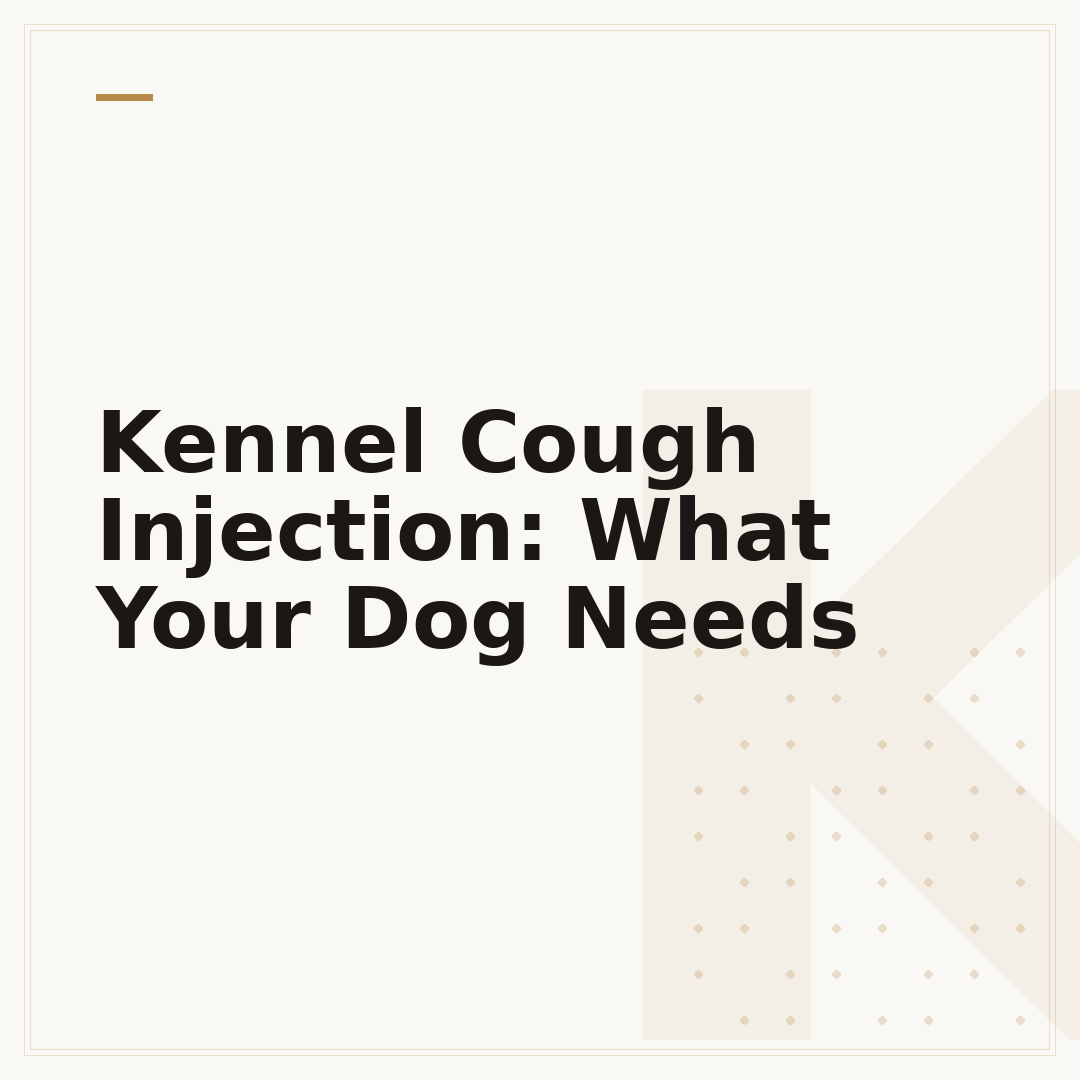 Kennel Cough Injection: What Your Dog Needs