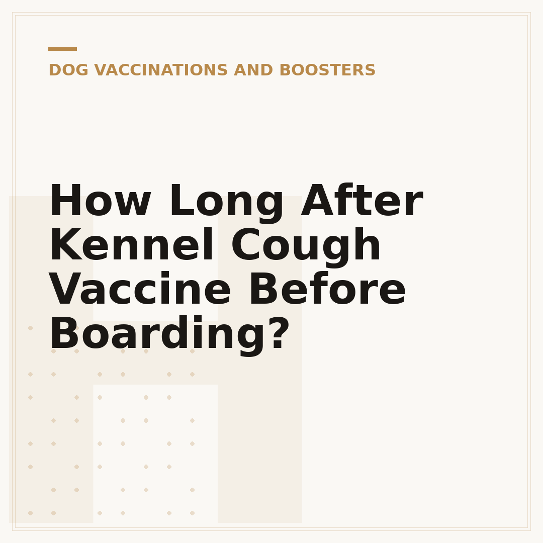 How Long After Kennel Cough Vaccine Before Boarding?