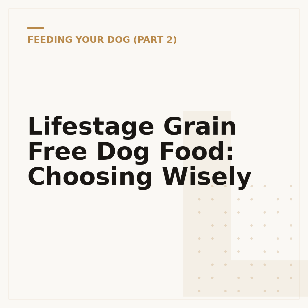 Lifestage Grain Free Dog Food: Choosing Wisely
