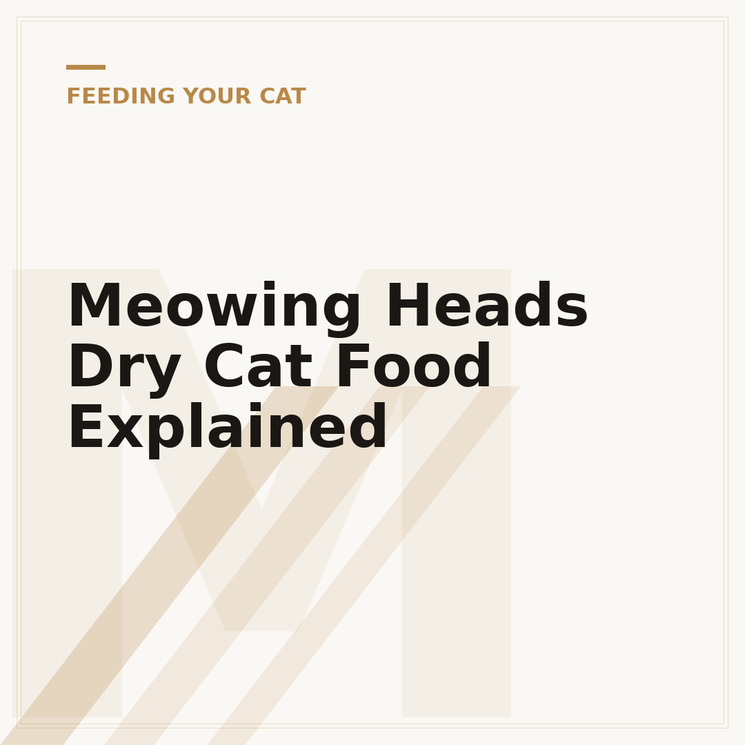 Meowing Heads Dry Cat Food Explained
