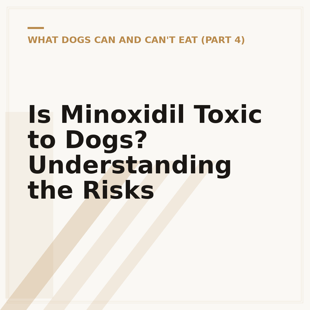Is Minoxidil Toxic to Dogs? Understanding the Risks