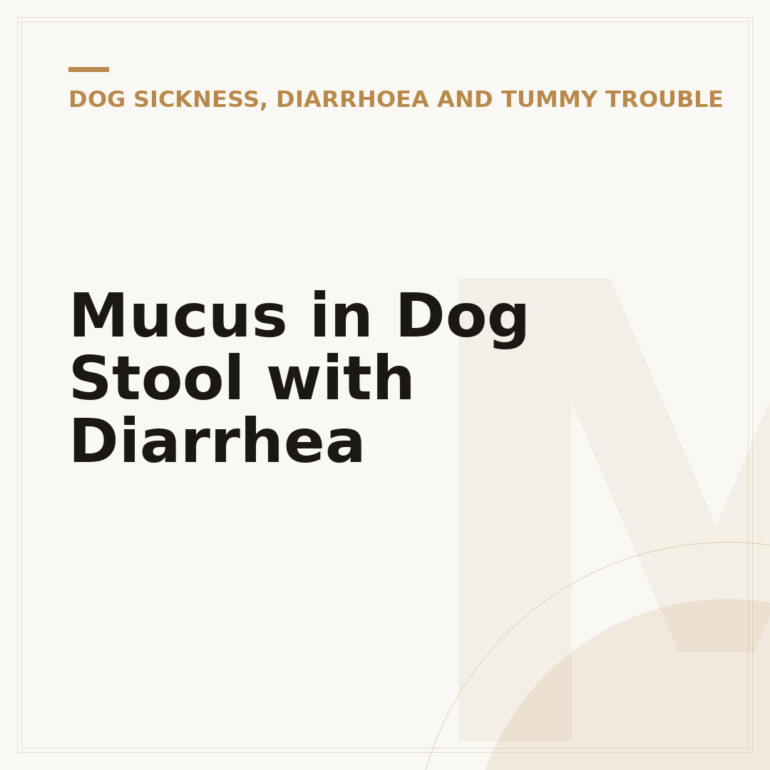 Mucus in Dog Stool with Diarrhea