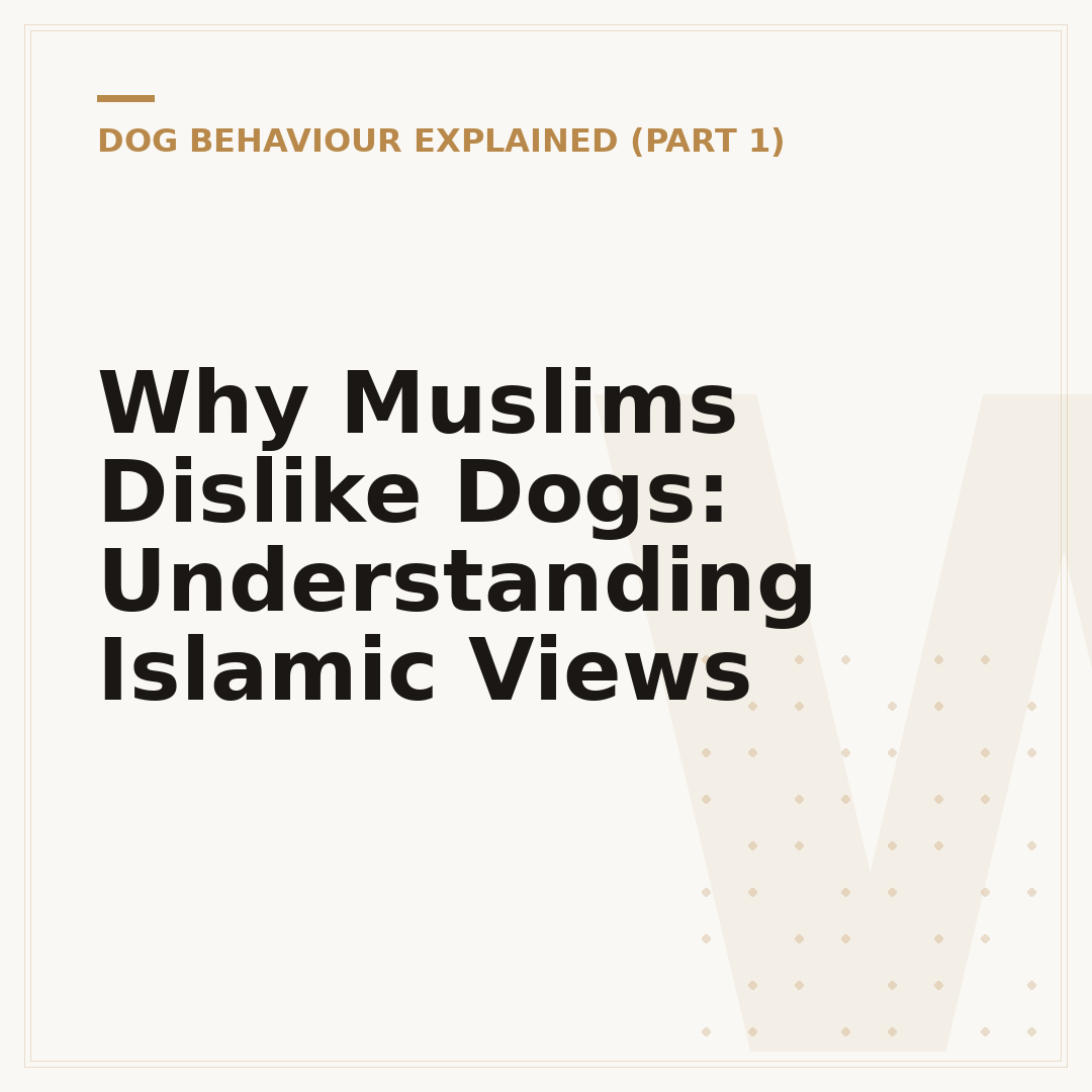 Why Muslims Dislike Dogs: Understanding Islamic Views