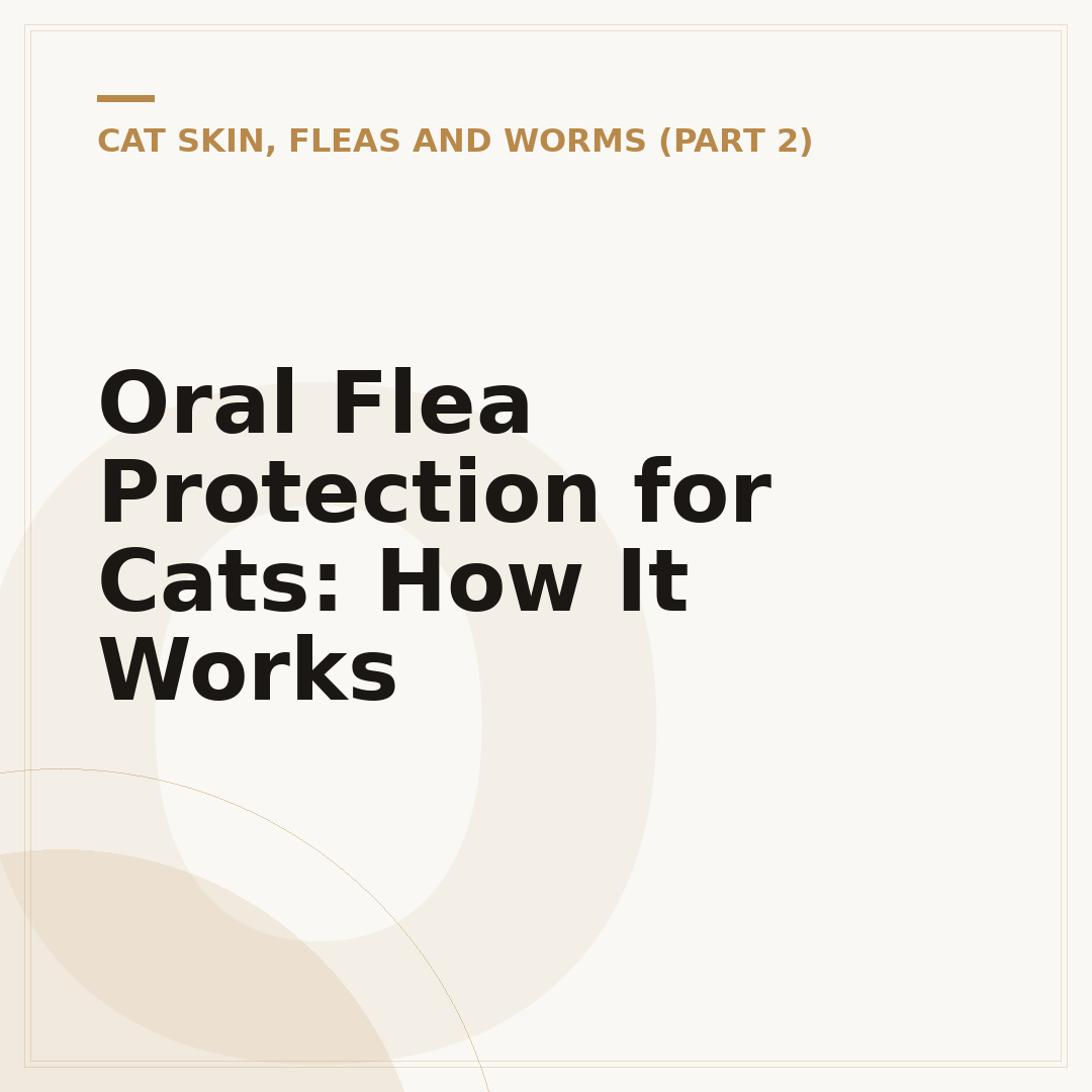 Oral Flea Protection for Cats: How It Works