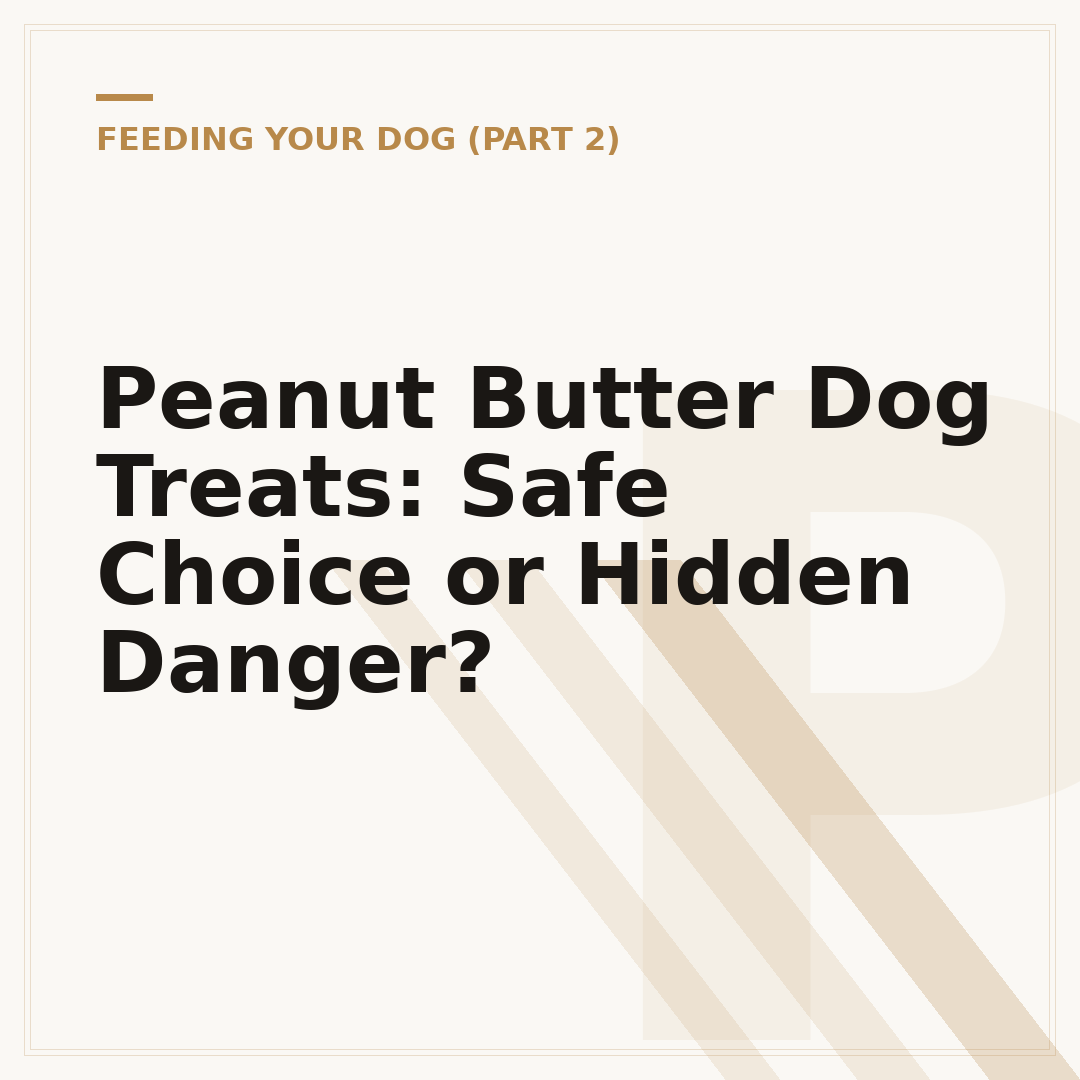 Peanut Butter Dog Treats: Safe Choice or Hidden Danger?