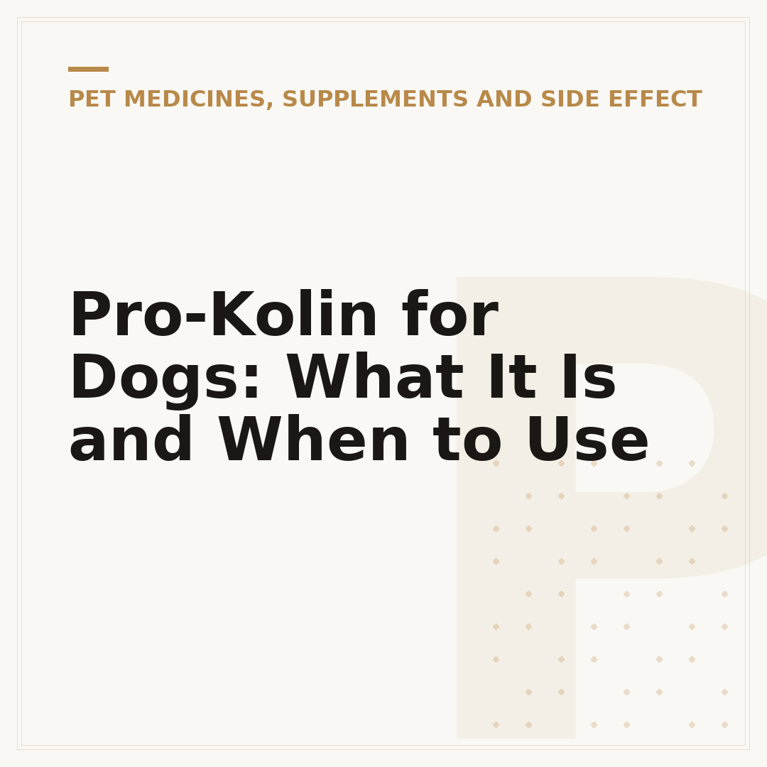Pro-Kolin for Dogs: What It Is and When to Use