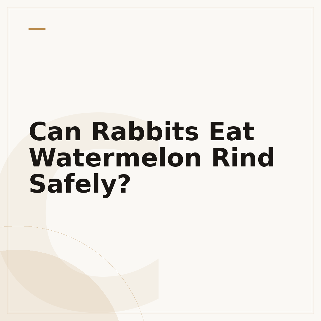 Can Rabbits Eat Watermelon Rind Safely?
