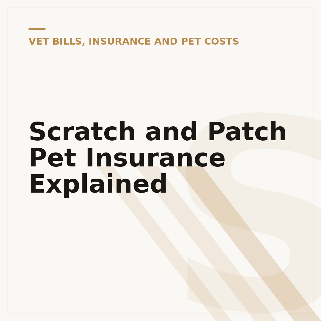 Scratch and Patch Pet Insurance Explained