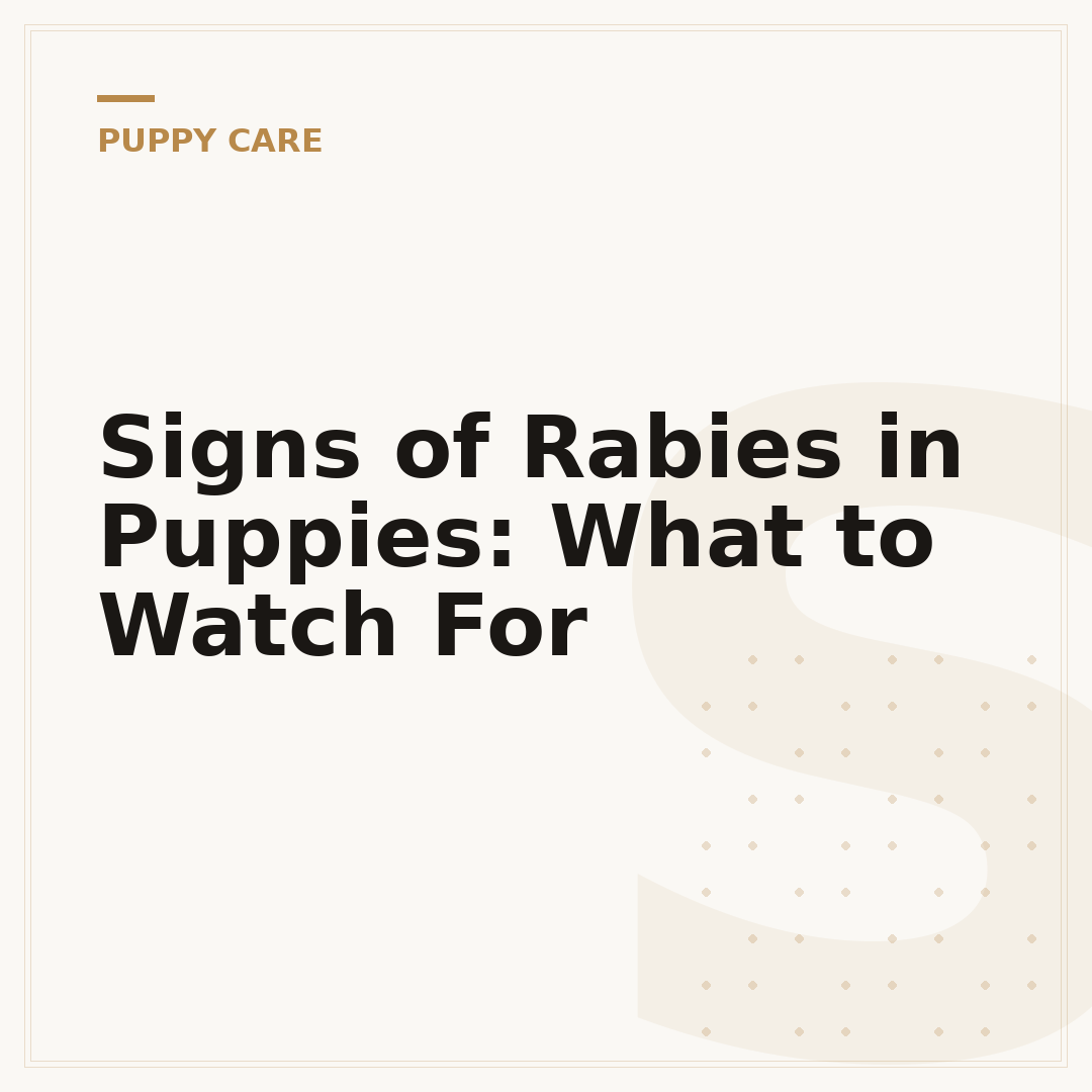 Signs of Rabies in Puppies: What to Watch For