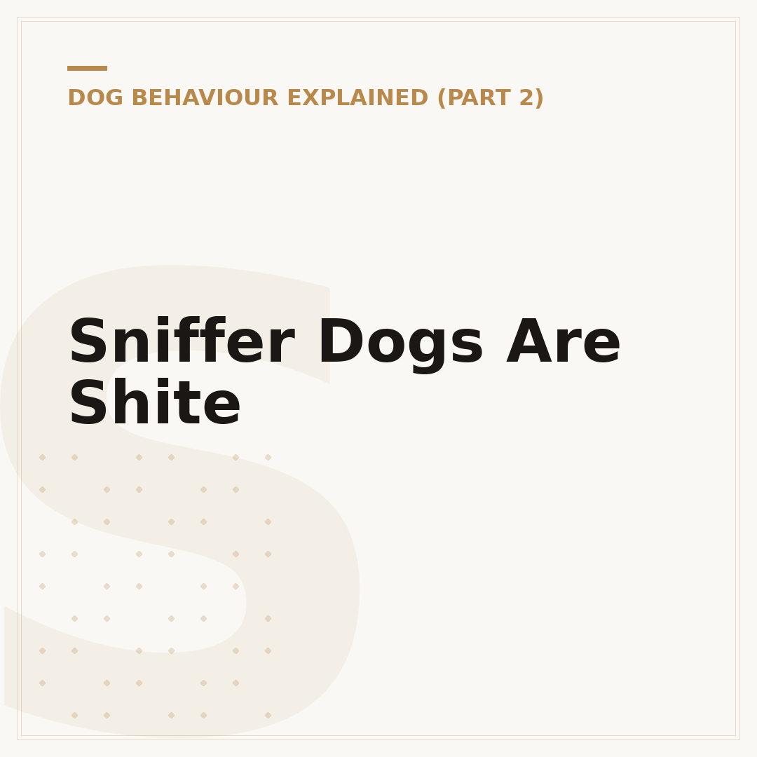 Sniffer Dogs Are Shite