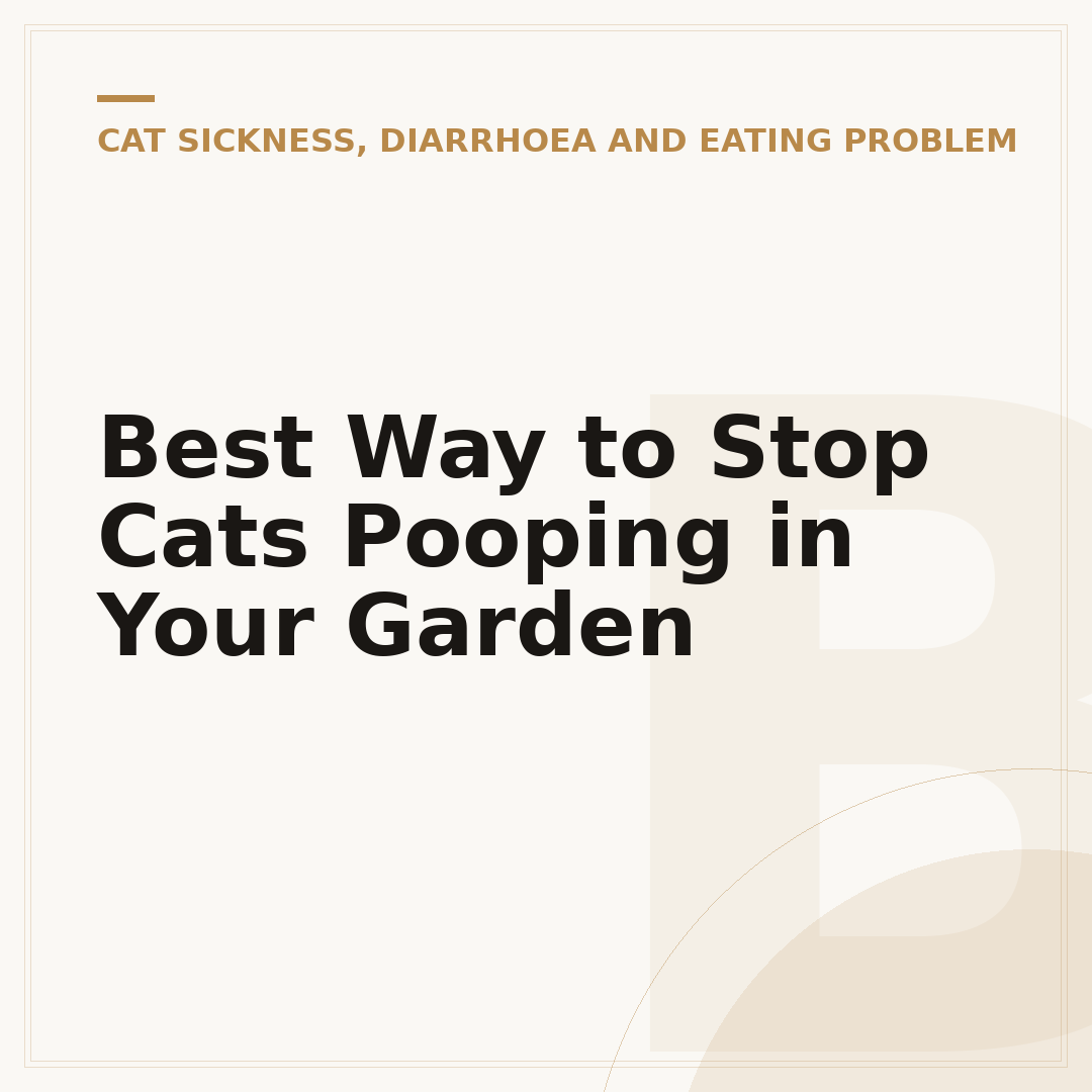 Best Way to Stop Cats Pooping in Your Garden