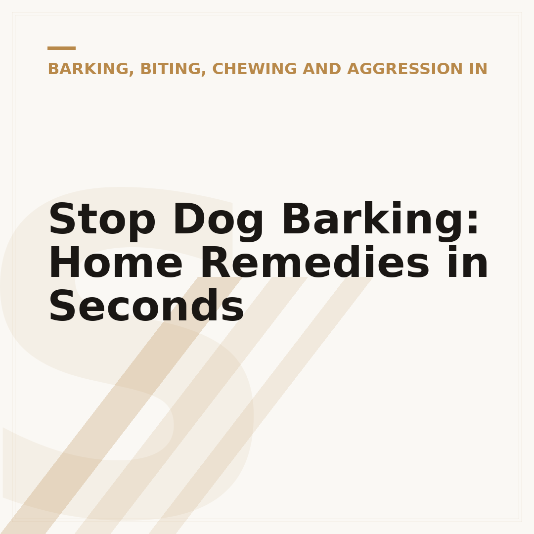 Stop Dog Barking: Home Remedies in Seconds