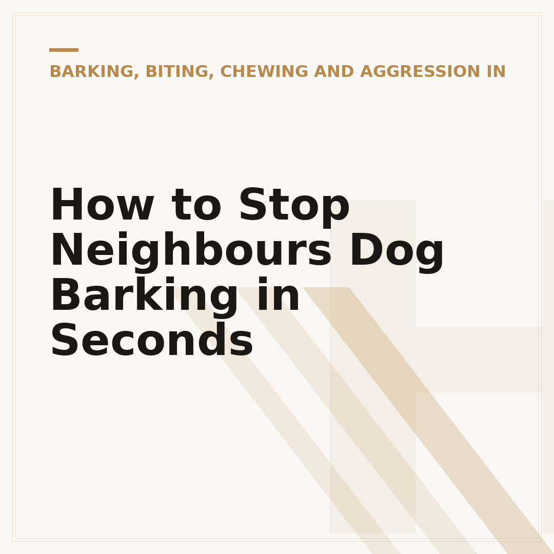 How to Stop Neighbours Dog Barking in Seconds
