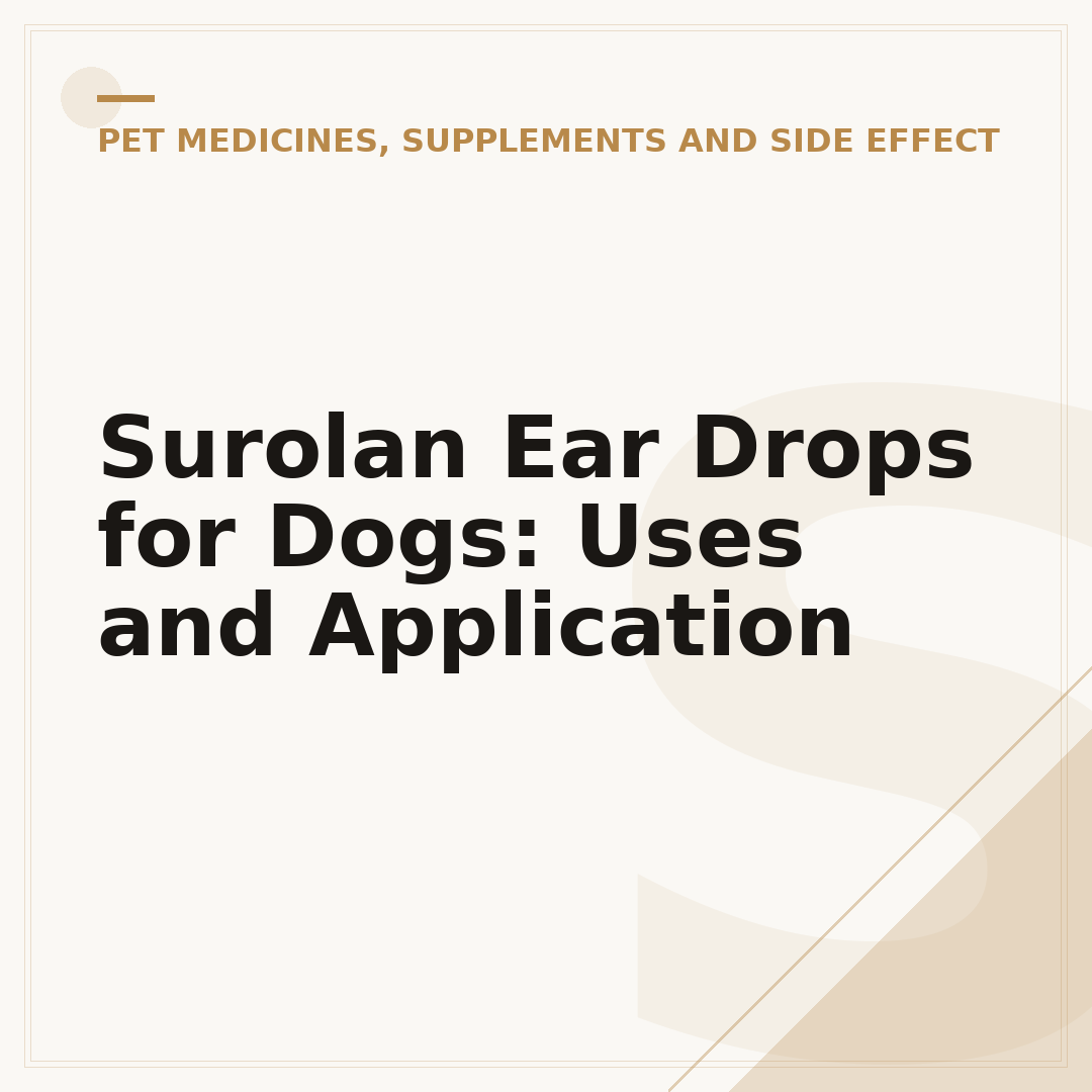 Surolan Ear Drops for Dogs: Uses and Application
