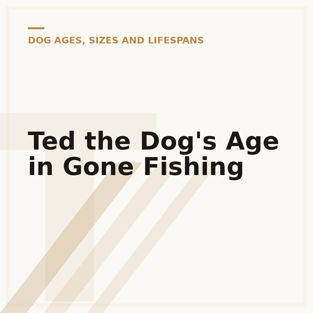 Ted the Dog's Age in Gone Fishing