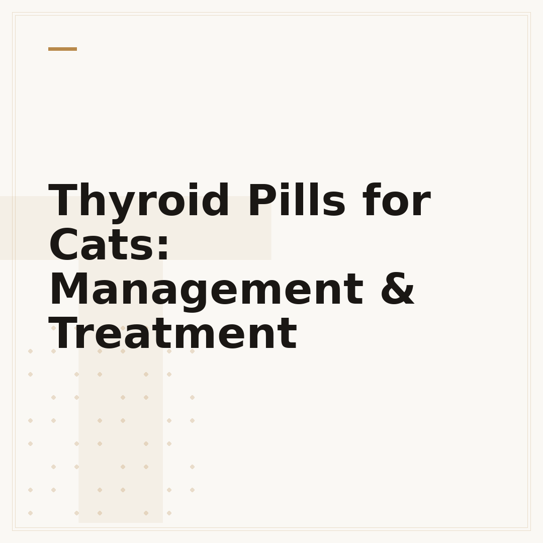 Thyroid Pills for Cats: Management & Treatment