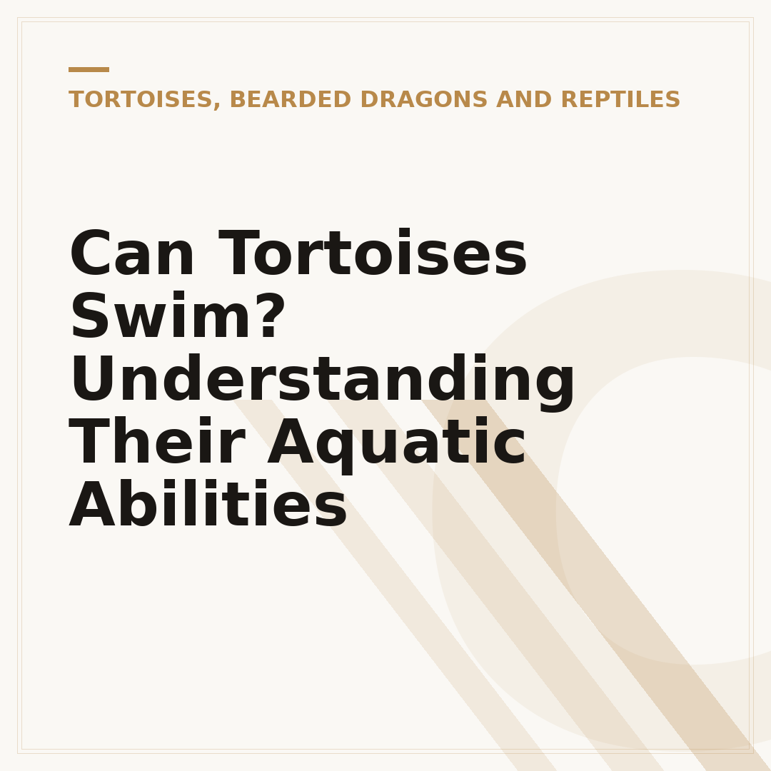 Can Tortoises Swim? Understanding Their Aquatic Abilities