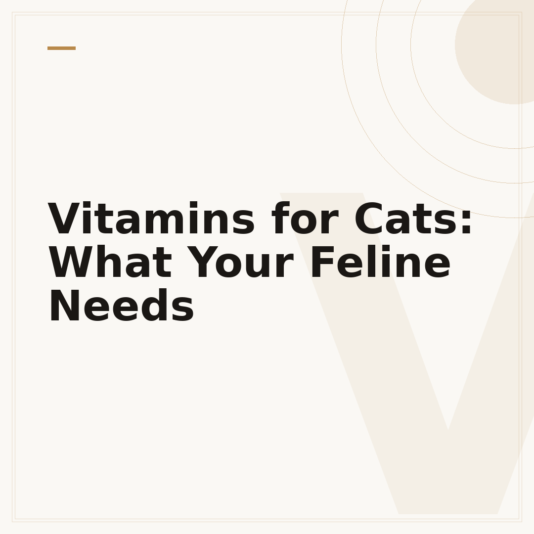 Vitamins for Cats: What Your Feline Needs