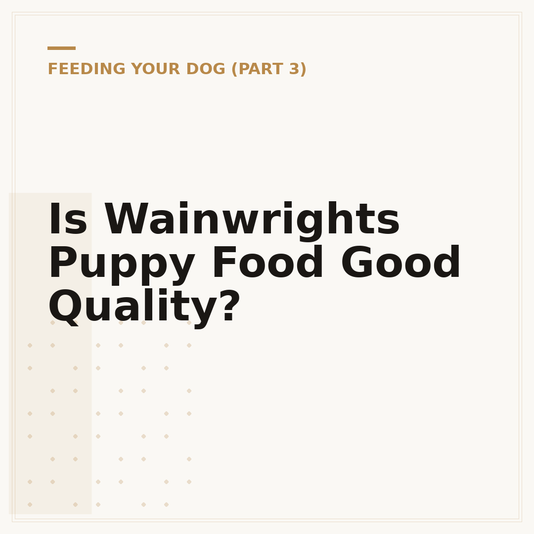 Is Wainwrights Puppy Food Good Quality?