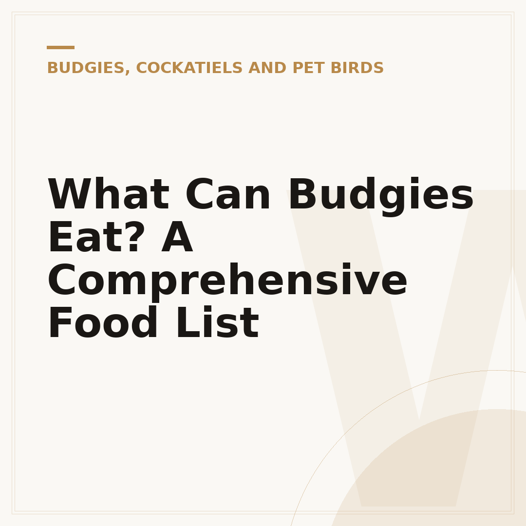 What Can Budgies Eat? A Comprehensive Food List