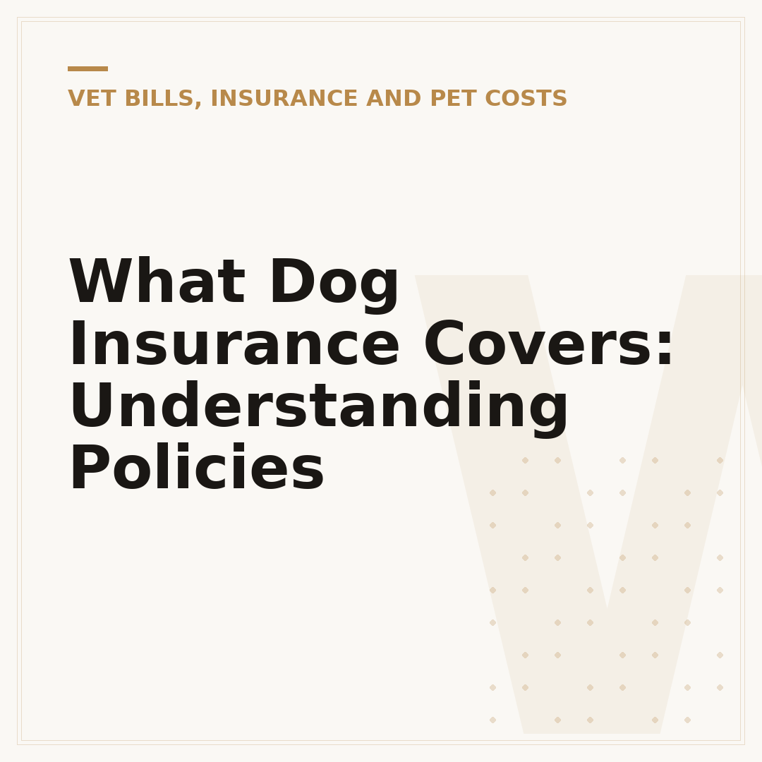 What Dog Insurance Covers: Understanding Policies