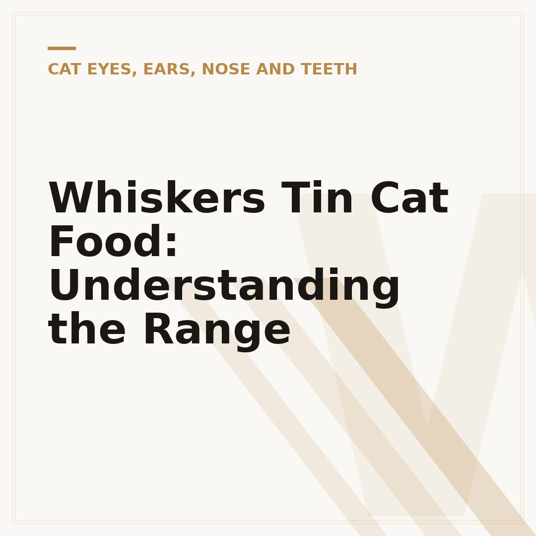 Whiskers Tin Cat Food: Understanding the Range